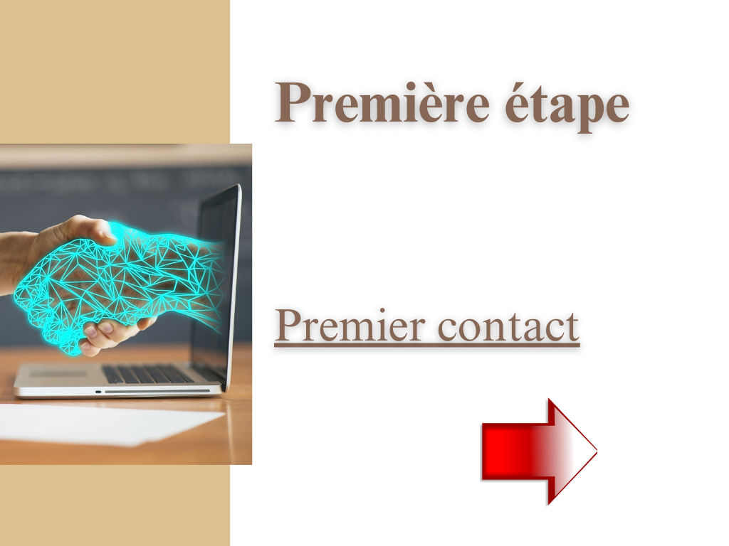 Première étape : premier contact