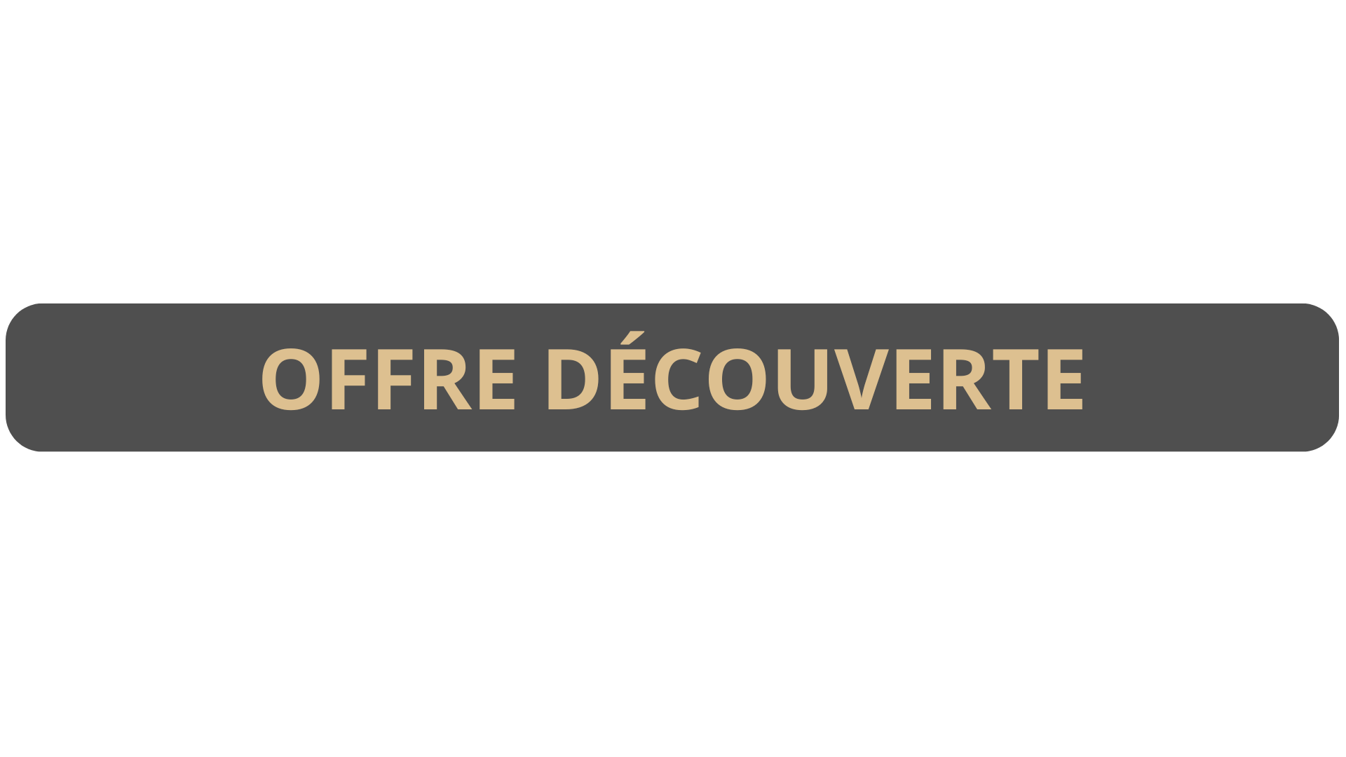 OFFRE DÉCOUVERTE
